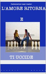 Baixar Italienischer easy reader: L’amore ritorna e ti uccide (Italian Edition) pdf, epub, eBook