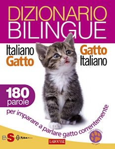 Baixar Dizionario bilingue Italiano-gatto Gatto-italiano: 180 parole per imparare a parlare gatto correntemente pdf, epub, eBook