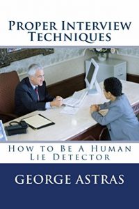 Baixar Proper Interview Techniques: How to Be A Human Lie Detector (English Edition) pdf, epub, eBook