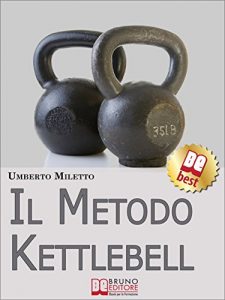 Baixar Il Metodo Kettlebell. Come Dimagrire in Modo Rivoluzionario. (Ebook Italiano – Anteprima Gratis): Come Dimagrire in Modo Rivoluzionario pdf, epub, eBook