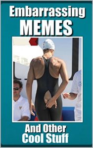 Baixar Memes: Embarrassing Memes and Pictures: (With Bonus Funny Memes – Cool Books, Funny Books, Memes 2017, Memes XL – So Good) (English Edition) pdf, epub, eBook