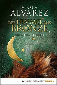 Baixar Der Himmel aus Bronze: Die Steine des Gorr. Roman (German Edition) pdf, epub, eBook
