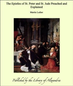 Baixar The Epistles of St. Peter and St. Jude Preached and Explained pdf, epub, eBook