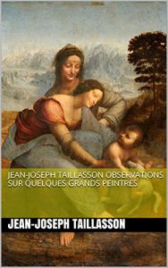 Baixar Jean-Joseph Taillasson Observations sur quelques grands peintres (French Edition) pdf, epub, eBook