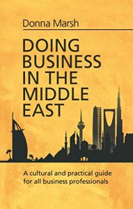 Baixar Doing Business in the Middle East: A cultural and practical guide for all Business Professionals (English Edition) pdf, epub, eBook