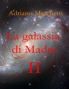 Baixar La galassia di Madre – II (Italian Edition) pdf, epub, eBook