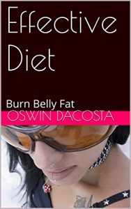 Baixar Effective Diet: Burn Belly Fat (Preserve Muscles and Blast Fat Book 1) (English Edition) pdf, epub, eBook