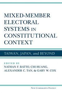 Baixar Mixed-Member Electoral Systems in Constitutional Context: Taiwan, Japan, and Beyond (New Comparative Politics) pdf, epub, eBook