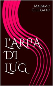 Baixar L’ARPA DI LUG (Italian Edition) pdf, epub, eBook