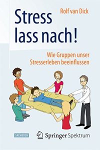 Baixar Stress lass nach!: Wie Gruppen unser Stresserleben beeinflussen pdf, epub, eBook