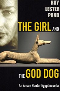 Baixar THE GIRL and the GOD DOG An Anson Hunter Egyptology novella (Egyptology Adventure Thrillers Book 8) (English Edition) pdf, epub, eBook