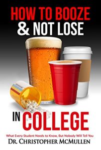 Baixar How to Booze and Not Lose in College: What Every Student Needs To Know, But Nobody Will Tell You (English Edition) pdf, epub, eBook