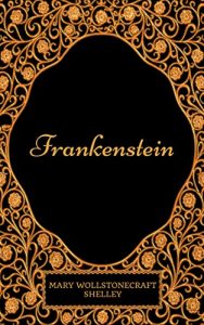 Baixar Frankenstein: By Mary Wollstonecraft Shelley  : Illustrated (English Edition) pdf, epub, eBook
