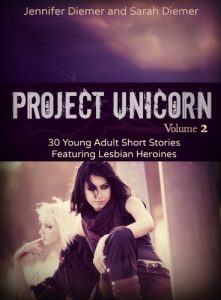 Baixar Project Unicorn, Volume 2: 30 Young Adult Short Stories Featuring Lesbian Heroines (English Edition) pdf, epub, eBook