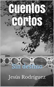 Baixar Cuentos cortos: Sin destino (Spanish Edition) pdf, epub, eBook