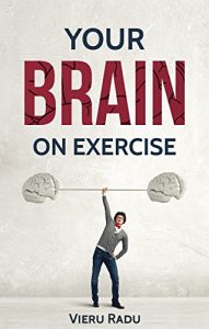 Baixar Your Brain On Exercise: Boost your brain power with physical exercises (English Edition) pdf, epub, eBook