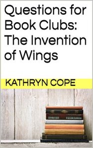 Baixar Questions for Book Clubs: The Invention of Wings (English Edition) pdf, epub, eBook