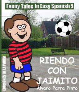 Baixar Funny Tales In Easy Spanish 5: Riendo con Jaimito (Spanish for Beginners Series) (Spanish Edition) pdf, epub, eBook