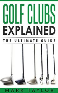 Baixar Golf: Golf Clubs Explained, The Ultimate Guide (English Edition) pdf, epub, eBook