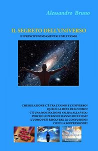 Baixar IL SEGRETO DELL’ UNIVERSO: E I PRINCIPI FONDAMENTALI DELL’ UOMO (Italian Edition) pdf, epub, eBook