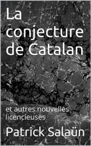 Baixar La conjecture de Catalan: et autres nouvelles licencieuses (French Edition) pdf, epub, eBook