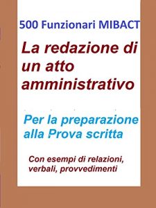Baixar 500 Funzionari MIBACT – La redazione di un atto amministrativo pdf, epub, eBook