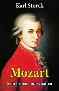 Baixar Mozart – Sein Leben und Schaffen: Komplettausgabe: Die Biografie von Wolfgang Amadeus Mozart (Genius und Eros) (German Edition) pdf, epub, eBook