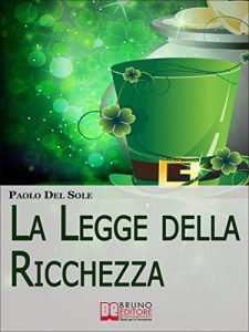 Baixar La Legge della Ricchezza. I 6 Principi del Metodo Quantico per Generare Ricchezza e Successo. (Ebook Italiano – Anteprima Gratis): I 6 Principi del Metodo Quantico per Generare Ricchezza e Successo pdf, epub, eBook