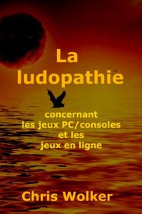 Baixar La ludopathie concernant les jeux PC/consoles et les jeux en ligne (French Edition) pdf, epub, eBook