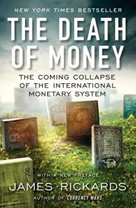 Baixar The Death of Money: The Coming Collapse of the International Monetary System pdf, epub, eBook