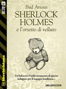 Baixar Sherlock Holmes e l’orsetto di velluto (Sherlockiana) pdf, epub, eBook