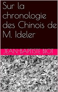 Baixar Sur la chronologie des Chinois de M. Ideler (French Edition) pdf, epub, eBook