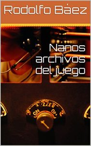 Baixar Nanos archivos del juego  (Spanish Edition) pdf, epub, eBook
