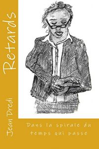 Baixar Retards: Dans la spirale du temps qui passe (French Edition) pdf, epub, eBook