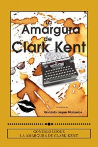 Baixar La amargura de Clark Kent (Spanish Edition) pdf, epub, eBook