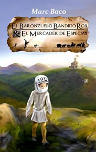 Baixar El baronzuelo bandido Rob y el mercader de especias (Spanish Edition) pdf, epub, eBook