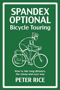 Baixar Spandex Optional Bicycle Touring: How to ride long distance, the cheap and easy way (English Edition) pdf, epub, eBook