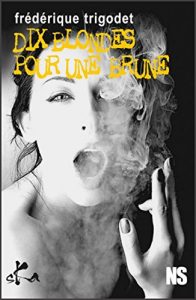 Baixar Dix blondes pour une brune: Nouvelle noire (French Edition) pdf, epub, eBook