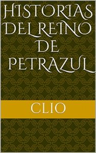 Baixar Historias del Reino de Petrazul (Spanish Edition) pdf, epub, eBook