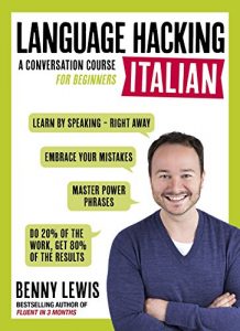 Baixar LANGUAGE HACKING ITALIAN (Learn How to Speak Italian – Right Away): A Conversation Course for Beginners (English Edition) pdf, epub, eBook