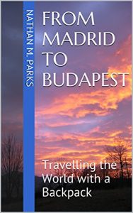 Baixar From Madrid to Budapest: Travelling the World with a Backpack (English Edition) pdf, epub, eBook