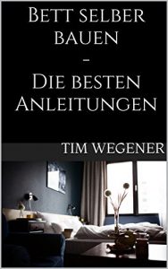 Baixar Bett selber bauen – Die besten Anleitungen (German Edition) pdf, epub, eBook