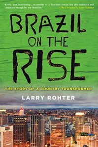 Baixar Brazil on the Rise: The Story of a Country Transformed pdf, epub, eBook
