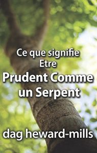 Baixar Ce Que Signifie Etre Prudent Comme des Serpents (French Edition) pdf, epub, eBook