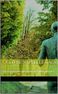 Baixar Ce livre s’appelle caca: Et ce n’est pas une mauvaise plaisanterie ! (French Edition) pdf, epub, eBook