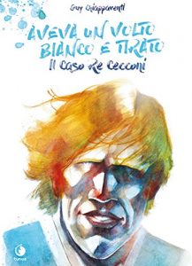 Baixar Aveva un volto bianco e tirato: Il caso Re Cecconi (Traguardi Vol. 3) (Italian Edition) pdf, epub, eBook