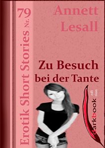 Baixar Zu Besuch bei der Tante: Erotik Short Stories Nr. 79 (German Edition) pdf, epub, eBook