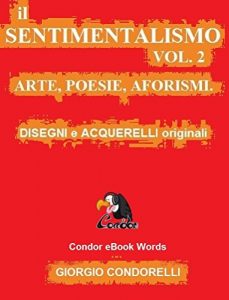 Baixar il SENTIMENTALISMO vol. 2: ARTE, POESIE, AFORISMI. (Condor eBook Words) (Italian Edition) pdf, epub, eBook