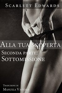 Baixar Alla tua scoperta 2: Sottomissione (Alla tue scoperta) (Italian Edition) pdf, epub, eBook