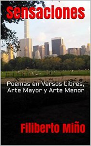 Baixar Sensaciones: Poemas en Versos Libres, Arte Mayor y Arte Menor (Spanish Edition) pdf, epub, eBook